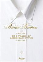 Couverture du livre « Brooks brothers ; 200 years of american style » de  aux éditions Rizzoli
