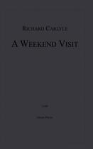Couverture du livre « A Weekend Visit » de Richard Carlyle aux éditions Disruptive Publishing