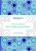 Couverture du livre « He Dreamday Pattern Journal : Marrakech: Moroccan Style /Anglais » de  aux éditions Laurence King