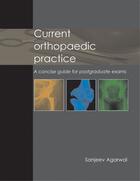 Couverture du livre « Current Orthopaedic Practice » de Sanjeev Agarwal aux éditions Tfm Publishing Ltd