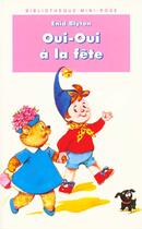 Couverture du livre « Oui-oui a la fete » de Enid Blyton aux éditions Le Livre De Poche Jeunesse