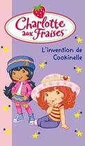 Couverture du livre « Charlotte aux Fraises t.18 ; l'invention de Cookinelle » de Katherine Quenot aux éditions Le Livre De Poche Jeunesse