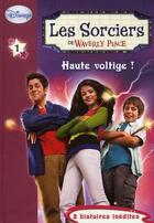 Couverture du livre « Les sorciers de Waverly Place t.1 ; haute voltige » de  aux éditions Hachette Jeunesse