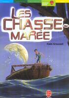 Couverture du livre « Les chasse-maree (édition 2003) » de Grousset-A aux éditions Le Livre De Poche Jeunesse