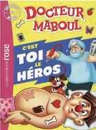 Couverture du livre « Docteur Maboul ; c'est toi le héros » de Hasbro aux éditions Hachette Jeunesse