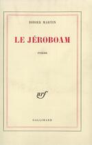 Couverture du livre « Le jeroboam » de Didier Martin aux éditions Gallimard