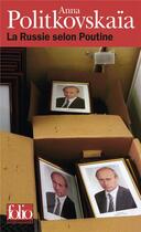 Couverture du livre « La Russie selon Poutine » de Anna Politkovskaia aux éditions Folio