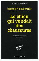 Couverture du livre « Le chien qui vendait des chaussures » de George P. Pelecanos aux éditions Gallimard