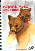 Couverture du livre « Voyage avec les ours » de Lucy Daniels aux éditions Gallimard-jeunesse