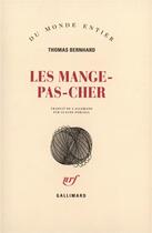 Couverture du livre « Les mange-pas-cher » de Thomas Bernhard aux éditions Gallimard