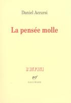 Couverture du livre « La Pensée molle » de Daniel Accursi aux éditions Gallimard