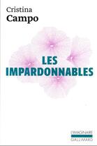 Couverture du livre « Les impardonnables » de Cristina Campo aux éditions Gallimard