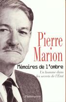 Couverture du livre « Mémoires de l'ombre : Un homme dans les secrets de l'État » de Pierre Marion aux éditions Flammarion