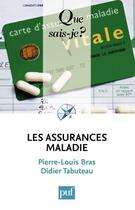 Couverture du livre « Les assurances maladies » de Didier Tabuteau et Pierre-Louis Bras aux éditions Que Sais-je ?