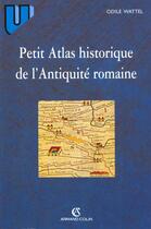 Couverture du livre « Petit Atlas Historique De L'Empire Romain » de Odile Wattel aux éditions Armand Colin