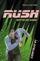 Couverture du livre « Rush t.1 ; dette de sang » de Phillip Gwynne aux éditions Casterman Jeunesse