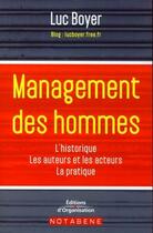 Couverture du livre « Management des hommes ; l'historique, les auteurs et les acteurs, la pratique » de Luc Boyer aux éditions Editions D'organisation