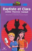 Couverture du livre « Baptiste Et Clara Contre L'Homme Masque » de Francois Foyard et Olivier Daniel aux éditions Hatier