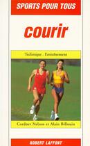 Couverture du livre « Courir - NE » de Alain Billouin et Cordner Nelson aux éditions Robert Laffont