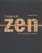 Couverture du livre « L'univers du zen » de Brosse-J aux éditions Albin Michel