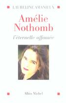 Couverture du livre « Amélie Nothomb, l'éternelle affamée » de Laureline Amanieux aux éditions Albin Michel