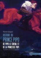 Couverture du livre « Histoires du prince Pipo, de Pipo le cheval et de la princesse Popi » de Pierre Gripari aux éditions Grasset