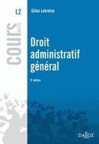 Couverture du livre « Droit administratif général (9e édition) » de Gilles Lebreton aux éditions Dalloz