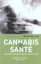 Couverture du livre « Cannabis & sante : vulnerabilite, depistage, evaluation & prise en charge » de Michel Reynaud aux éditions Lavoisier Medecine Sciences