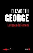 Couverture du livre « Le visage de l'ennemi » de Elizabeth George aux éditions Presses De La Cite