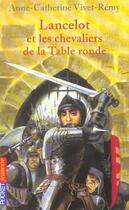 Couverture du livre « Lancelot et les chevaliers de la table ronde » de Vivet-Remy A-C. aux éditions Pocket Jeunesse