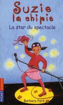 Couverture du livre « Suzie la chipie - tome 22 la star du spectacle - vol22 » de Park/Bongrand aux éditions Pocket Jeunesse