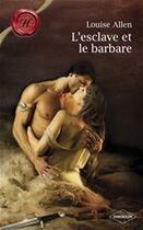 Couverture du livre « L'esclave et le barbare » de Louise Allen aux éditions Harlequin