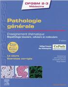 Couverture du livre « Pathologie générale ; enseignement thématique ; biopathologie tissulaire, cellulaire et moléculaire (3e édition) » de  aux éditions Elsevier-masson