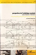 Couverture du livre « Perspectives de l'esthétique musicale ; entre théorie et histoire » de Alessandro Arbo aux éditions L'harmattan