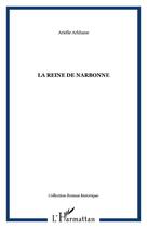 Couverture du livre « LA REINE DE NARBONNE » de Arielle Arkhane aux éditions Editions L'harmattan