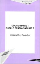 Couverture du livre « Gouvernants : quelle responsabilité ? » de Philippe Segur aux éditions Editions L'harmattan