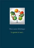 Couverture du livre « Mon carnet diététique : la goutte et moi... » de Cedric Menard aux éditions Books On Demand