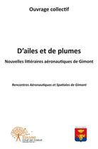 Couverture du livre « D'ailes et de plumes - nouvelles litteraires aeronautiques de gimont » de Collectif Ouvrage aux éditions Edilivre