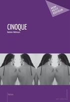 Couverture du livre « Cinoque » de Noemie Wahnoun aux éditions Mon Petit Editeur