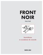 Couverture du livre « Front noir ; 1963-1967 ; surréalisme et socialisme de conseil » de Louis Janover et Maxime Morel aux éditions Non Lieu
