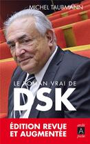 Couverture du livre « Le roman vrai de DSK » de Michel Taubmann aux éditions Archipoche