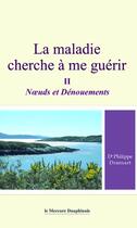 Couverture du livre « La maladie cherche a me guerir t.2 » de Philippe Dransart aux éditions Le Mercure Dauphinois