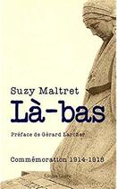 Couverture du livre « Là-bas ; commémoration 1914-1918 » de Suzy Maltret aux éditions Glyphe