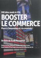 Couverture du livre « Booster le commerce, 100 idées made in USA : place à l'innovation et à la créativité » de Frank Rosenthal aux éditions Kawa