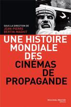 Couverture du livre « Histoire des cinémas de propagande opus magnum » de Jean-Pierre Bertin-Maghit aux éditions Nouveau Monde