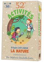 Couverture du livre « 52 activités pour explorer la nature » de Stephanie Boudaille-Lorin aux éditions Editions 365