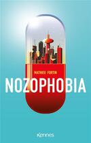 Couverture du livre « Nozophobia » de Mathieu Fortin aux éditions Kennes Editions