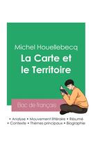 Couverture du livre « Réussir son Bac de français 2023 : Analyse de La Carte et le Territoire de Michel Houellebecq » de Michel Houellebecq aux éditions Bac De Francais