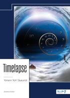 Couverture du livre « Timelapse » de Yohann Yoh' Gueuriot aux éditions Nombre 7