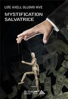 Couverture du livre « Mystification salvatrice » de Loic Axell Ollomo Mve aux éditions Saint Honore Editions
